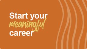 Your Meaningful Career Begins Here .